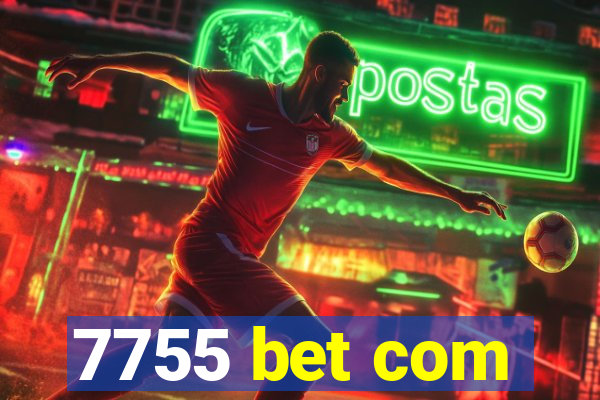 7755 bet com